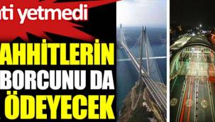 Garanti yetmedi. Müteahhitlerin döviz borcunu da halk ödeyecek