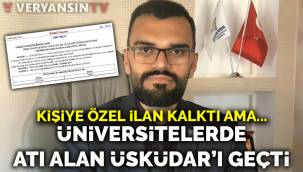 'Kişiye özel' ilan kalktı ama... Üniversitelerde atı alan Üsküdar'ı geçti