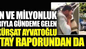 Kürşat Ayvatoğlu Sayıştay raporundan da çıktı