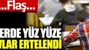 Liselerde yüz yüze sınavlar ertelendi