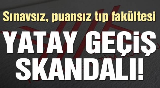 Sınavsız, puansız tıp fakültesi
