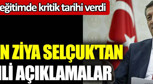 Bakan Ziya Selçuk'tan önemli açıklamalar. Uzaktan eğitimde kritik tarihi verdi