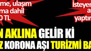 Kimin aklına gelir ki vizesiz korona aşı turizmi başladı.