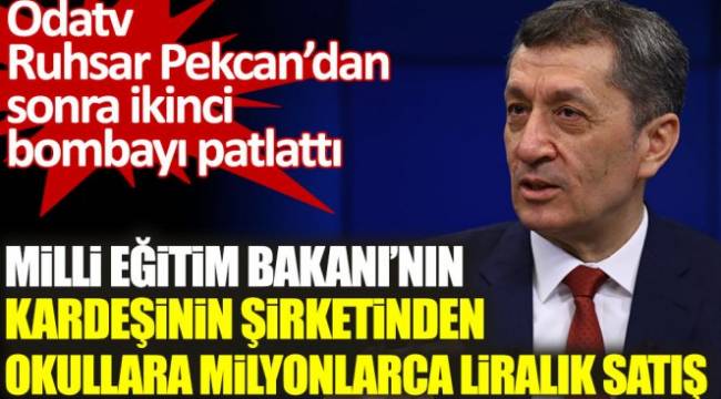 Milli Eğitim Bakanı’nın kardeşinin şirketinden okullara milyonlarca liralık satış iddiası