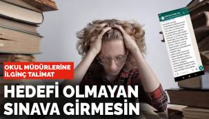 Okul müdürlerine ilginç talimat: Hedefi olmayan sınava girmesin