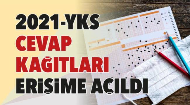 2021-YKS cevap kağıtları erişime açıldı