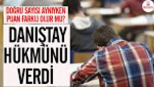 Doğru sayısı aynıyken, puan farklı olur mu? Danıştay hükmünü verdi