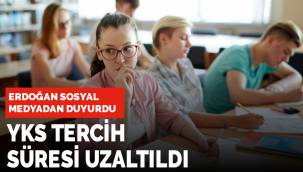 Erdoğan duyurdu YKS 2021 tercih süresi uzatıldı
