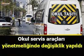 Okul servis araçları yönetmeliği değişti