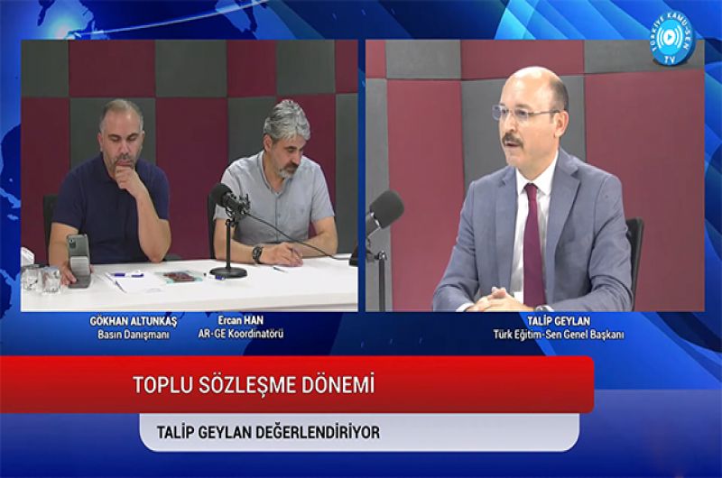 Türk Eğitim-Sen Genel Başkanı Geylan: “Kamu çalışanlarının rıza göstermediği yerde olmayız”.`