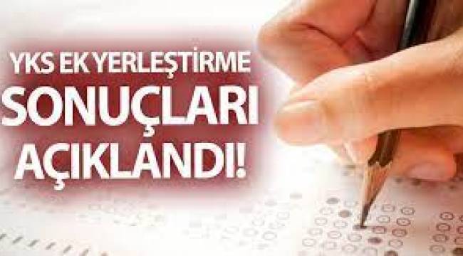 YKS ek yerleştirme sonuçları açıklandı