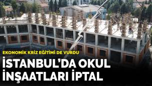 Ekonomik kriz eğitimi de vurdu: İstanbul’da okul inşaatları iptal