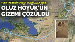 Oluz Höyük'ün gizemi çözüldü
