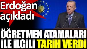 Erdoğan duyurdu: Bu ay 15 bin öğretmen ataması daha yapılacak