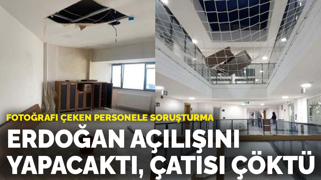 Hep böyle mi olacak.Erdoğan açılışını yapacaktı, çatısı çöktü
