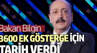 Bakan Bilgin 3600 ek gösterge için tarih verdi
