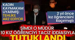 İki yıl önce öğrencisini kaçıran okul müdürü şimdi 10 kız öğrenciyi taciz ettiği iddiasıyla tutuklandı