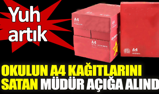 Okulun A4 kağıtlarını satan müdür açığa alındı