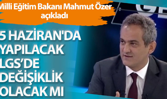 5 Haziran'da yapılacak LGS'de değişiklik olacak mı