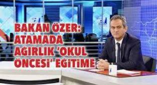Bakan Özer: Atamada ağırlık ‘okul öncesi’ eğitime