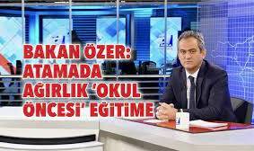 Bakan Özer: Atamada ağırlık ‘okul öncesi’ eğitime
