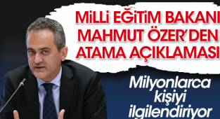 Bakan Özer'den atama açıklaması! Milyonlarca kişiyi ilgilendiriyor