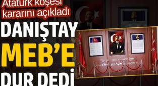 Danıştay MEB’e dur dedi. Atatürk köşesi kararını açıkladı