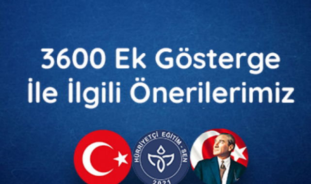 Hürriyetçi Eğitim-Sen 3600 Ek Gösterge Konusunda Hükumete önerileri