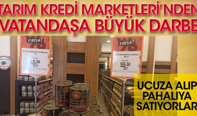 Tarım Kredi Marketleri'nden vatandaşa büyük darbe! Ucuza alıp pahalıya satıyor!