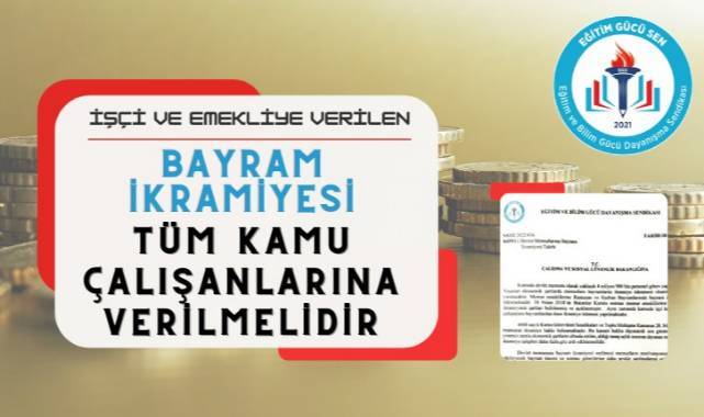 Eğitimin Gücü -Sen: Bayram İkramiyeleri Bütün Kamu Personeline Ödenmelidir