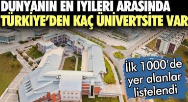Dünyanın en iyileri arasında Türkiye'den kaç üniversite var? İlk 1000'de yer alanlar listelendi