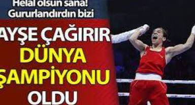Milli boksör Ayşe Çağırır dünya şampiyonu oldu