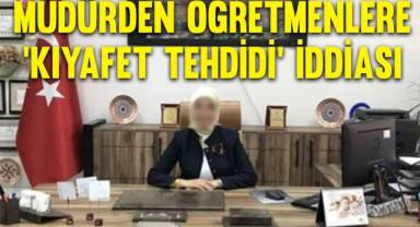Anaokulu müdüründen öğretmenlere ‘kıyafet’ tehdidi