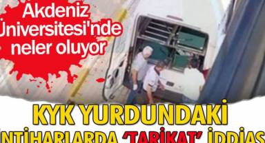 KYK yurdundaki intiharlarda 'tarikat' iddiası | Akdeniz Üniversitesi'nde neler oluyor