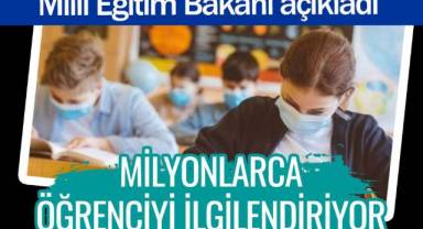 Milyonlarca öğrenciyi ilgilendiriyor. Milli Eğitim Bakanı Mahmut Özer açıkladı