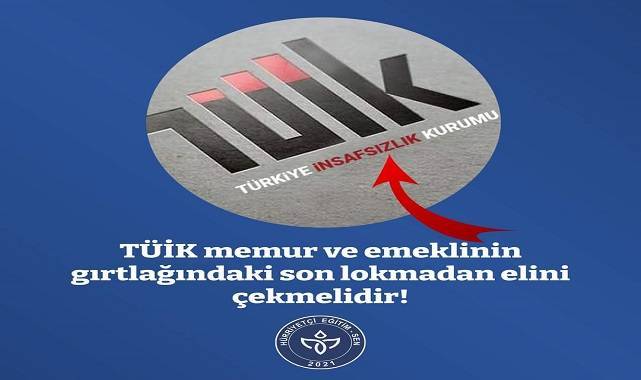 Tüik, Memur Ve Emeklinin Ekmeğinden Elini Çekmelidir!