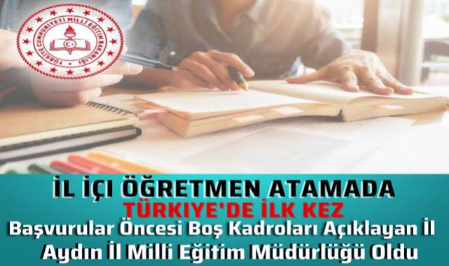 İl İçi Öğretmen Atamada Türkiye'de İlk Kez Başvurular Öncesi Boş Kadroları Açıklayan İl Aydın İl MEM Oldu