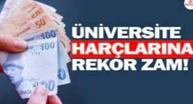 Üniversite harçlarına rekor zam!