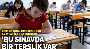 KPSS skandalının ardından adaylar ilk kez konuştu: Bu sınavda bir terslik var