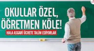 Okullar özel öğretmen köle! Hala asgari ücrete talim ediyorlar