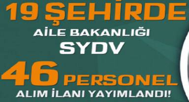 Aile Bakanlığı Eylül Ayı SYDV 46 Memur Personel Alımı İlan Listesi