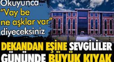 Dekandan eşine sevgililer gününde büyük kıyak. Okuyunca vay be ne aşklar var diyeceksiniz