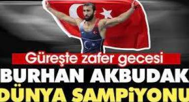 Güreşte zafer gecesi. Burhan Akbudak dünya şampiyonu