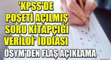 ÖSYM'den 'KPSS'de poşeti açılmış soru kitapçığı' iddiasına açıklama