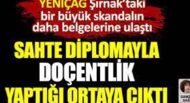 Sahte diplomayla doçentlik yaptığı ortaya çıktı. YENİÇAĞ Şırnak’taki bir büyük skandalın daha belgelerine ulaştı.