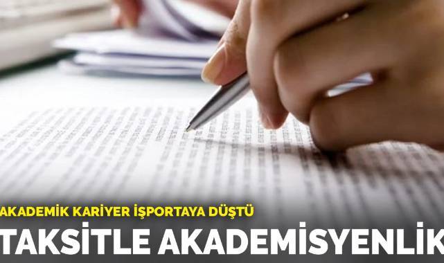 Taksitle akademisyenlik: Akademik kariyer işportaya düştü