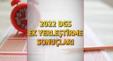 DGS ek yerleştirme sonuçları açıklandı