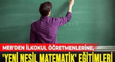 İlkokul öğretmenlerine “Yeni Nesil Matematik” eğitimleri