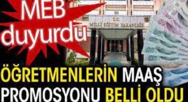 MEB öğretmenlerin maaş promosyonunu açıkladı
