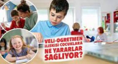 Veli-öğretmen ilişkisi çocuklara ne yararlar sağlıyor?